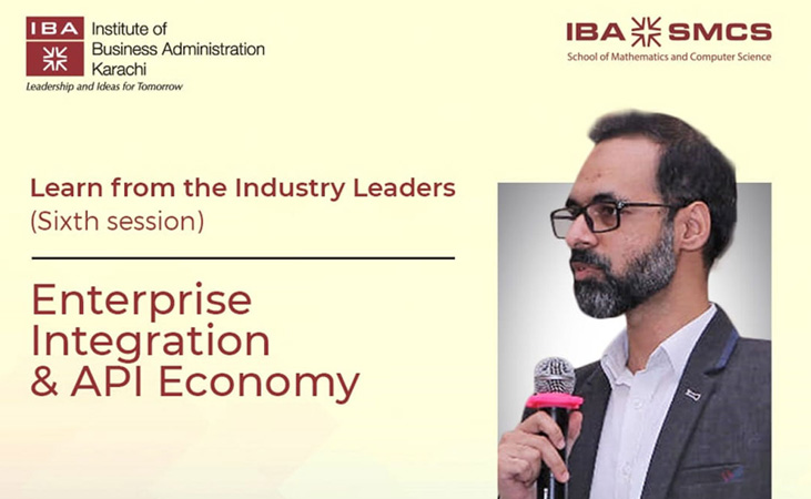 Seminar Series: Learn from Industry Leaders | Sixth session | Enterprise Integration & API Economy. Mr. Ovais Khan-Head